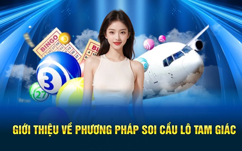 Giới thiệu về phương pháp soi cầu lô tam giác